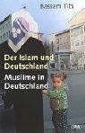 Cover of: Der Islam und Deutschland. Muslime in Deutschland. by Bassam Tibi