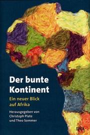 Cover of: Der bunte Kontinent by Christoph Plate, Theo Sommer