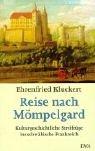 Cover of: Reise nach Mömpelgard. Kulturgeschichtliche Streifzüge durch das Elsaß.