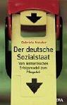 Cover of: Der deutsche Sozialstaat. Vom bismarckschen Erfolgsmodell zum Pflegefall.
