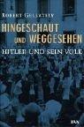 Cover of: Hingeschaut und weggesehen. Hitler und sein Volk.