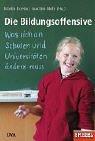 Cover of: Die Bildungsoffensive: Was Sich an Schulen Und Universitaten Andern Muss