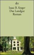 Cover of: Das Landgut. Roman. by Isaac Bashevis Singer