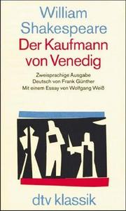 Cover of: Der Kaufmann von Venedig. Zweisprachige Ausgabe. by William Shakespeare, Wolfgang Weiß
