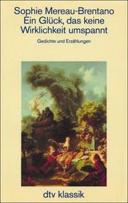 Cover of: Ein Glück, das keine Wirklichkeit umspannt. by Sophie Brentano-Mereau, Sophie Mereau-Brentano, Katharina von Hammerstein, Sophie Mereau-Brentano, Katharina von Hammerstein