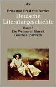 Cover of: Deutsche Literaturgeschichte 3. Die Weimarer Klassik, Goethes Spätwerk