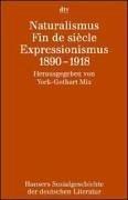 Cover of: Hansers Sozialgeschichte der deutschen Literatur 07. Naturalismus, Fin de siecle, Expressionismus 1890 - 1918. by York-Gothart Mix
