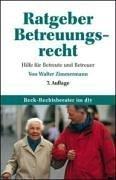 Ratgeber Betreuungsrecht. Hilfe für Betreute und Betreuer by Walter Zimmermann