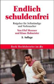 Cover of: Endlich schuldenfrei. Ratgeber für Selbstständige und Verbraucher.