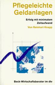 Cover of: Pflegeleichte Geldanlagen. Erfolg mit minimalem Zeitaufwand.