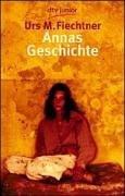 Cover of: Annas Geschichte. Die Geschichte einer Verschwundenen.