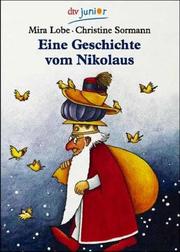 Cover of: Eine Geschichte vom Nikolaus. by Mira Lobe, Christine Sormann