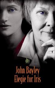 Cover of: Elegie für Iris. Das Buch zum Film. by John Bayley