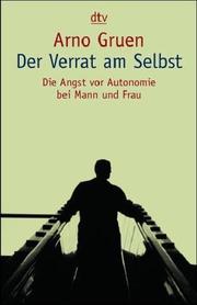 Cover of: Der Verrat am Selbst. Die Angst vor Autonomie bei Mann und Frau.