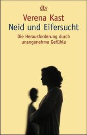 Cover of: Neid und Eifersucht. Die Herausforderung durch unangenehme Gefühle.
