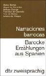 Cover of: Barocke Erzählungen aus Spanien / Narraciones barrocas. Zweisprachige Ausgabe. Spanisch/ Deutsch. by Arturo del Hoyo, Erna Brandenberger