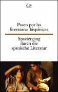 Cover of: Paseo por las literaturas hispanicas / Spaziergang durch die spanische Literatur. by Erna Brandenberger, Frieda Wiegand