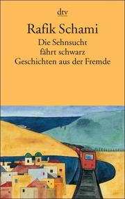 Cover of: Die Sehnsucht fährt schwarz by Rafik Schami, Rafik Schami