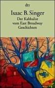 Cover of: Der Kabbalist vom East Broadway. Geschichten. by Isaac Bashevis Singer