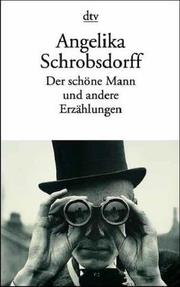 Cover of: Der schöne Mann und andere Erzählungen by Angelika Schrobsdorff