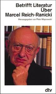 Cover of: Betrifft Literatur. Über Marcel Reich- Ranicki. by Peter Wapnewski