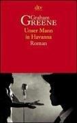 Cover of: Unser Mann in Havanna. by Graham Greene