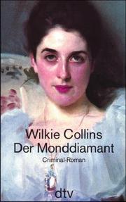 Cover of: Der Monddiamant. Ein Criminal- Roman. by Wilkie Collins