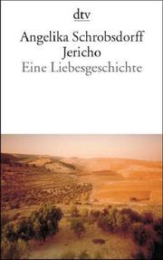 Cover of: Jericho Eine Liebesgeschichte by Angelika Schrobsdorff