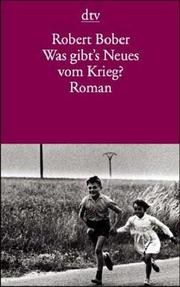 Cover of: Was gibt's Neues vom Krieg? by Robert Bober