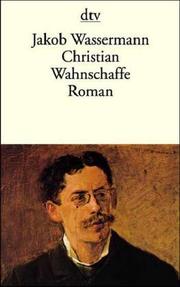 Cover of: Christian Wahnschaffe. by Jakob Wassermann