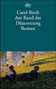 Cover of: Am Rand der Dämmerung. by Carol Birch