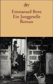 Ein Junggeselle by Emmanuel Bove, Bettina Augustin
