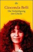 Cover of: Die Verteidigung des Glücks. Erinnerungen an Liebe und Krieg.