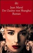 Cover of: Der Zauber von Shanghai. by Juan Marse