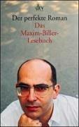 Cover of: Der perfekte Roman. Das Maxim-Biller-Lesebuch.
