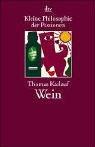 Cover of: Kleine Philosophie der Passionen. Wein.