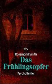 Cover of: Das Frühlingsopfer. by Rosamond Smith