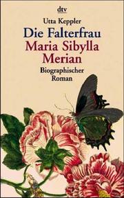 Cover of: Die Falterfrau. Maria Sibylla Merian. by Utta Keppler