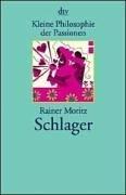 Cover of: Kleine Philosophie der Passionen. Schlager. by Rainer Moritz