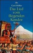 Cover of: Das Lied vom fliegenden Kondor. Roman.