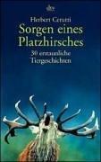 Cover of: Sorgen eines Platzhirsches. 30 erstaunliche Tiergeschichten.