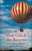 Cover of: Vom Glück des Reisens zu Lande, zu Wasser und in der Luft.