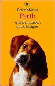 Cover of: Perth. Aus dem Leben eines Beagles.