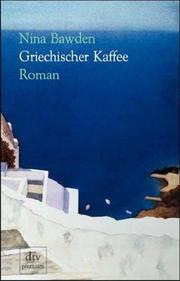 Cover of: Griechischer Kaffee. by Nina Bawden