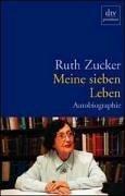 Cover of: Meine sieben Leben. Autobiographie. by Ruth Zucker
