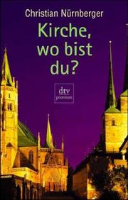 Cover of: Kirche, wo bist du?