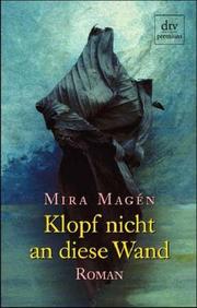 Cover of: Klopf nicht an diese Wand. by Mira Magen