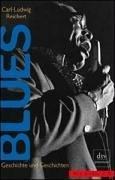 Cover of: Blues. Geschichte und Geschichten. by Carl-Ludwig Reichert