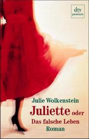 Cover of: Juliette oder Das falsche Leben.