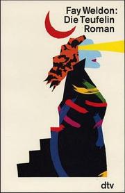 Cover of: Die Teufelin. Großdruck. Roman. by Fay Weldon